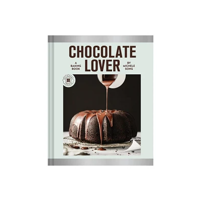 Chocolate Lover - by Michele Song (Hardcover)