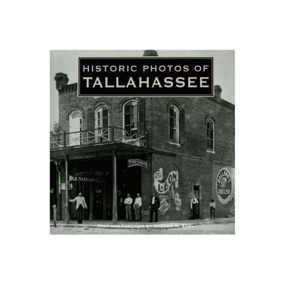 Historic Photos of Tallahassee - (Hardcover)