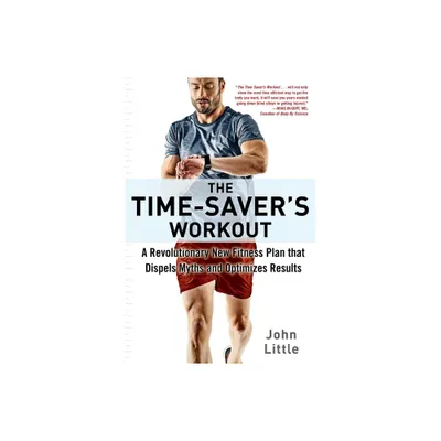 The Time-Savers Workout - by John Little (Paperback)