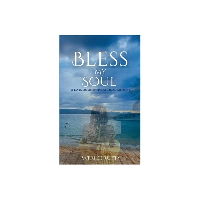 Bless my Soul - by Patrice Rutty (Paperback)