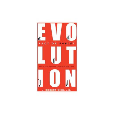 Evolution Fact or Fable? - by J Robert Kirk J D (Paperback)