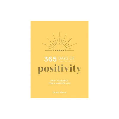 365 Days of Positivity - by Debbi Marco (Hardcover)