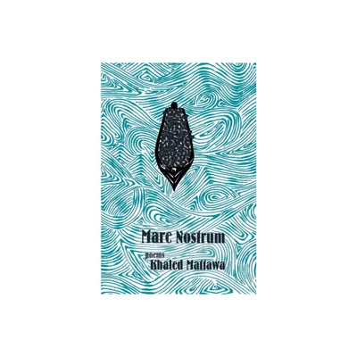 Mare Nostrum - (Quarternote Chapbook) by Khaled Mattawa (Paperback)