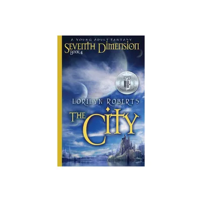 Seventh Dimension - The City - by Lorilyn Roberts (Paperback)