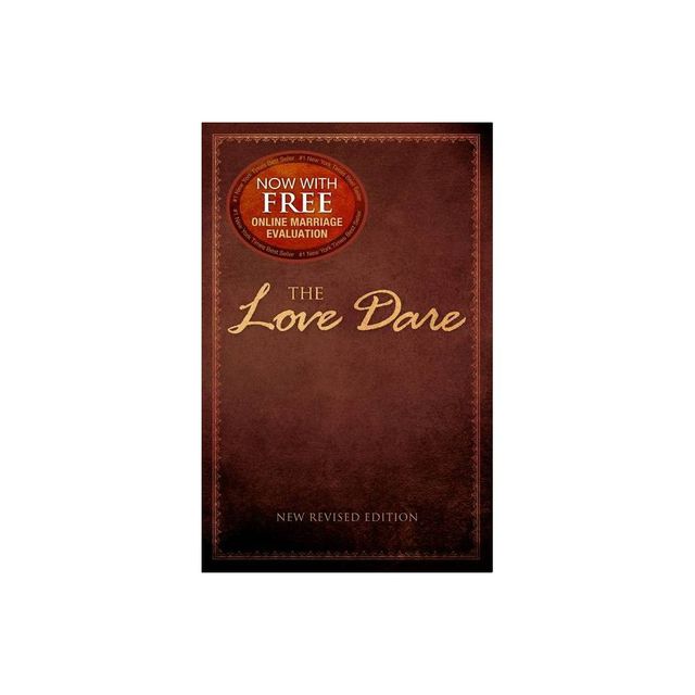 The Love Dare - by Alex Kendrick & Stephen Kendrick (Paperback)