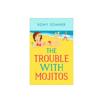 The Trouble with Mojitos - (The Royal Romantics) by Romy Sommer (Paperback)