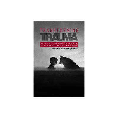 Transforming Trauma - (New Directions in the Human-Animal Bond) by Philip Tedeschi & Molly Anne Jenkins (Paperback)