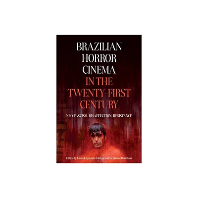 Brazilian Horror Cinema in the Twenty-First Century - (Tamesis Studies in Popular and Digital Cultures) (Hardcover)