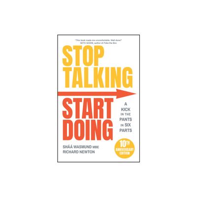 Stop Talking, Start Doing - 2nd Edition by Shaa Wasmund & Richard Newton (Paperback)