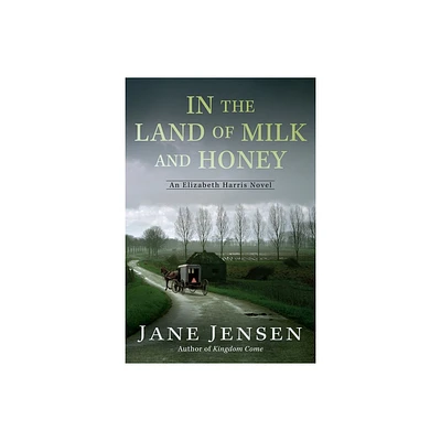 In the Land of Milk and Honey - (Elizabeth Harris Novel) by Jane Jensen (Paperback)