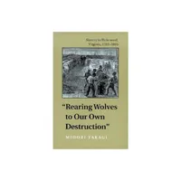 Rearing Wolves to Our Own Destruction - (Carter G. Woodson Institute) by Midori Takagi (Paperback)