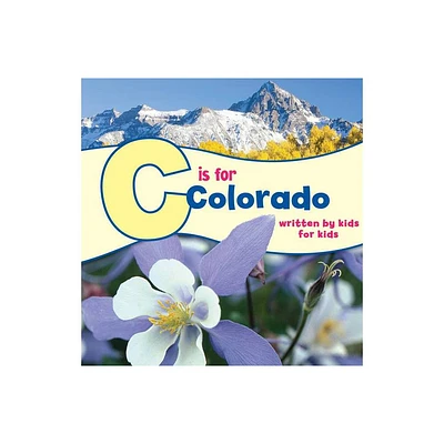 C Is for Colorado - (See-My-State Alphabet Book) by Denver Boys & Girls Clubs of Metro (Paperback)