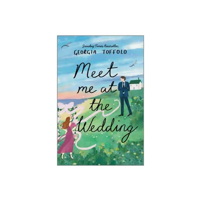 Meet Me at the Wedding - by Georgia Toffolo (Paperback)