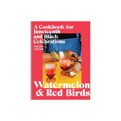 Watermelon and Red Birds - by Nicole A Taylor (Hardcover)