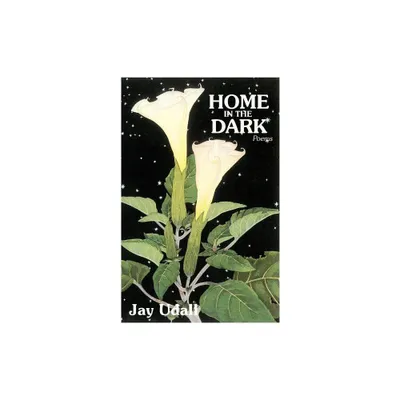 Home in the Dark - by Jay Udall (Paperback)