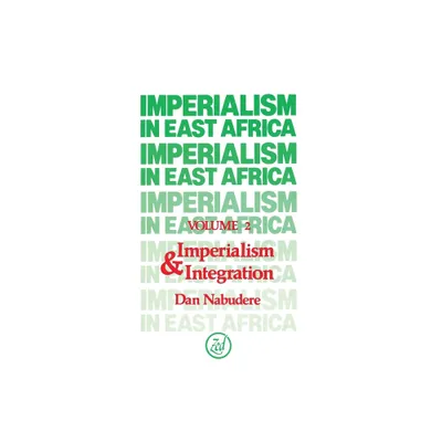 Imperialism in East Africa (Volume 2) - (Africa Series) by Dan Nabudere (Paperback)