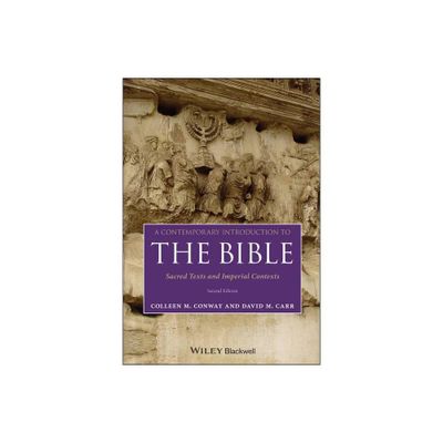 A Contemporary Introduction to the Bible - 2nd Edition by Colleen M Conway & David M Carr (Paperback)