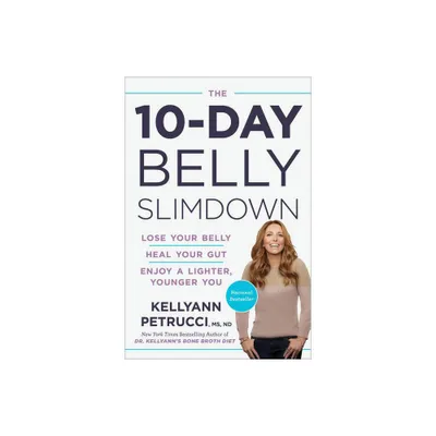 The 10-Day Belly Slimdown - by Kellyann Petrucci (Hardcover)