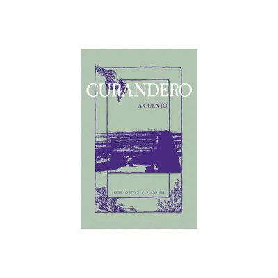 Curandero, A Cuento - by Jose Ortiz Y Pino (Paperback)