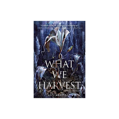 What We Harvest - by Ann Fraistat (Paperback)