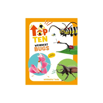 Weirdest Bugs - (Top Ten) by Cristina Banfi (Hardcover)