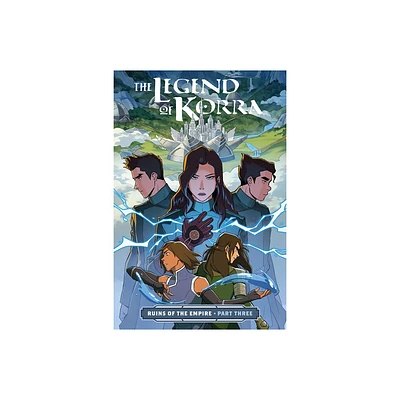 The Legend of Korra: Ruins of the Empire Part Three - by Michael Dante DiMartino (Paperback)