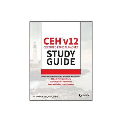 Ceh V12 Certified Ethical Hacker Study Guide with 750 Practice Test Questions - (Sybex Study Guide) by Ric Messier (Paperback)