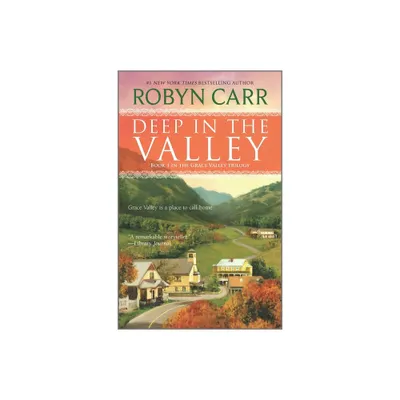 Deep in the Valley ( The Grace Valley Trilogy) (Reprint) (Paperback) by Robyn Carr