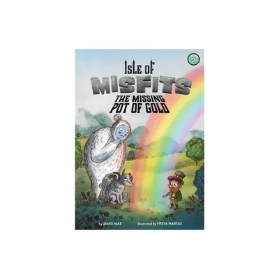 Isle of Misfits 2: The Missing Pot of Gold - by Jamie Mae (Paperback)