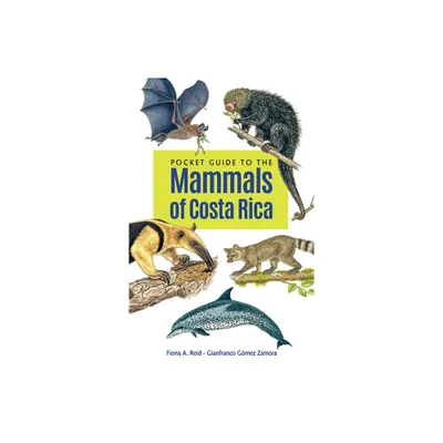 Pocket Guide to the Mammals of Costa Rica - (Zona Tropical Publications) by Fiona A Reid & Gianfranco Gmez Zamora (Paperback)