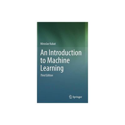 An Introduction to Machine Learning - 3rd Edition by Miroslav Kubat (Hardcover)