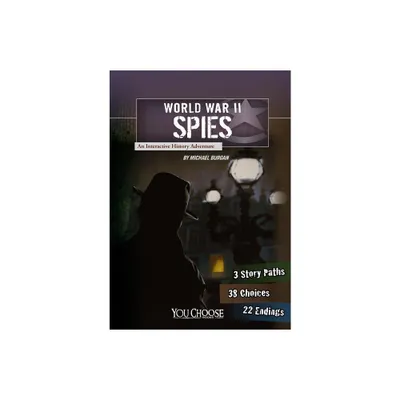 World War II Spies - (You Choose: World War II) by Burgan (Paperback)