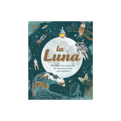 La Luna (the Moon) - by Sanlyn Buxner (Hardcover)