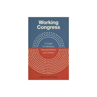 Working Congress - (Media and Public Affairs) by Robert Mann (Paperback)