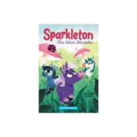 Sparkleton #3: The Mini Mistake - by Calliope Glass (Paperback)