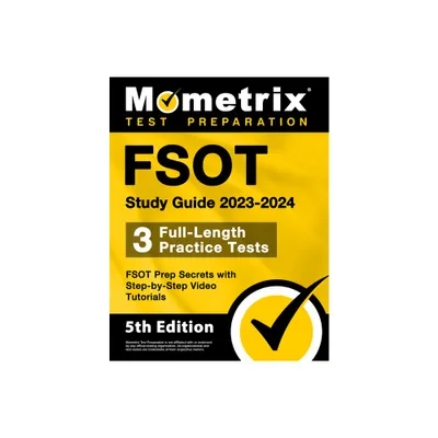 Fsot Study Guide 2023-2024 - 3 Full-Length Practice Tests, Fsot Prep Secrets with Step-By-Step Video Tutorials - by Matthew Bowling (Paperback)