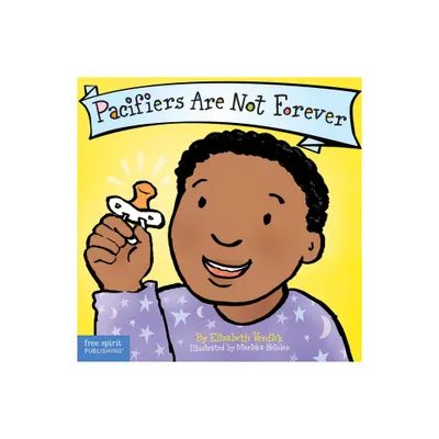 Pacifiers Are Not Forever Board Book - (Best Behavior(r)) by Elizabeth Verdick