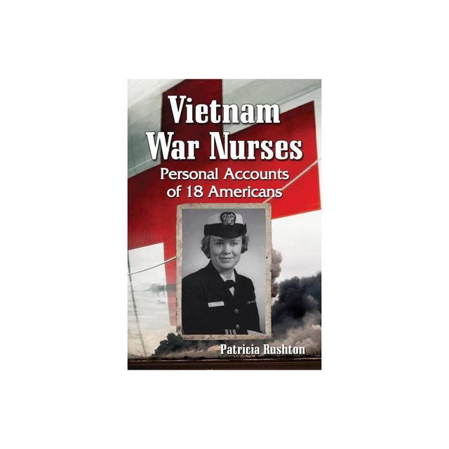 Vietnam War Nurses - by Patricia Rushton (Paperback)