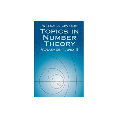 Topics in Number Theory, Volumes I and II - (Dover Books on Mathematics) by William Judson Leveque & William J Leveque & Mathematics (Paperback)