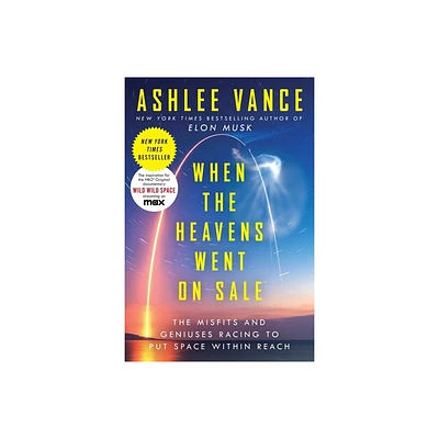 When the Heavens Went on Sale - by Ashlee Vance (Paperback)