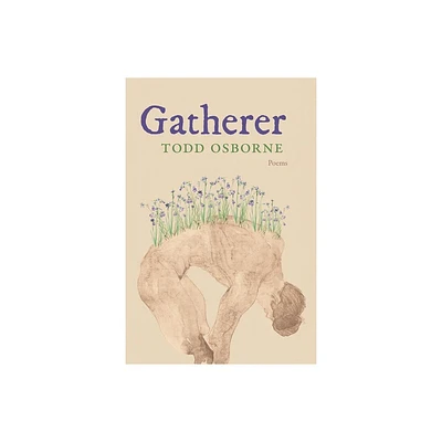Gatherer - by Todd Osborne (Paperback)