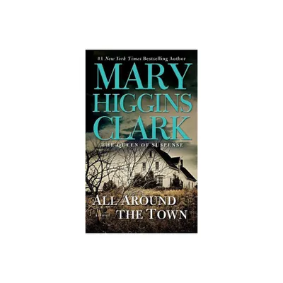 All Around the Town - by Mary Higgins Clark (Paperback)