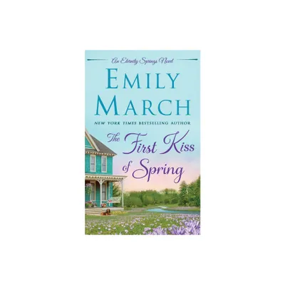 First Kiss of Spring - (Eternity Springs) by Emily March (Paperback)