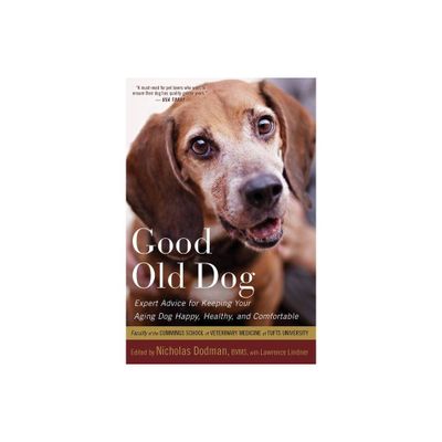 Good Old Dog - by Nicholas H Dodman (Paperback)