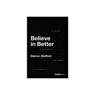 Believe in Better - by Damon Stafford (Hardcover)