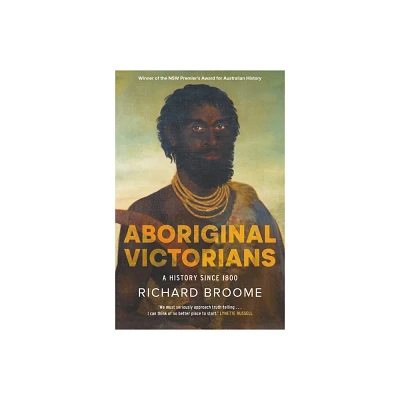 Aboriginal Victorians - 2nd Edition by Richard Broome (Paperback)