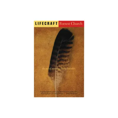 Lifecraft - by Forrest Church (Paperback)