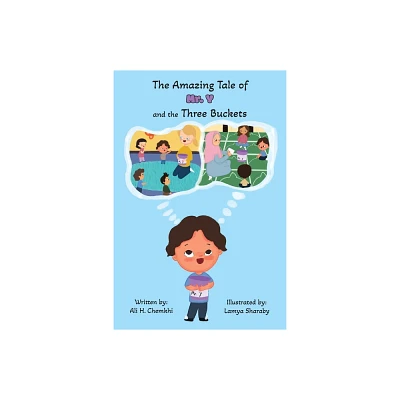 The Amazing Tale of Mr. Y and the Three Buckets - by Ali H Chemkhi (Paperback)