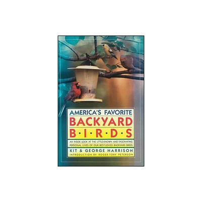 Americas Favorite Backyard Birds - by George Harrison & Kit Harrison (Paperback)