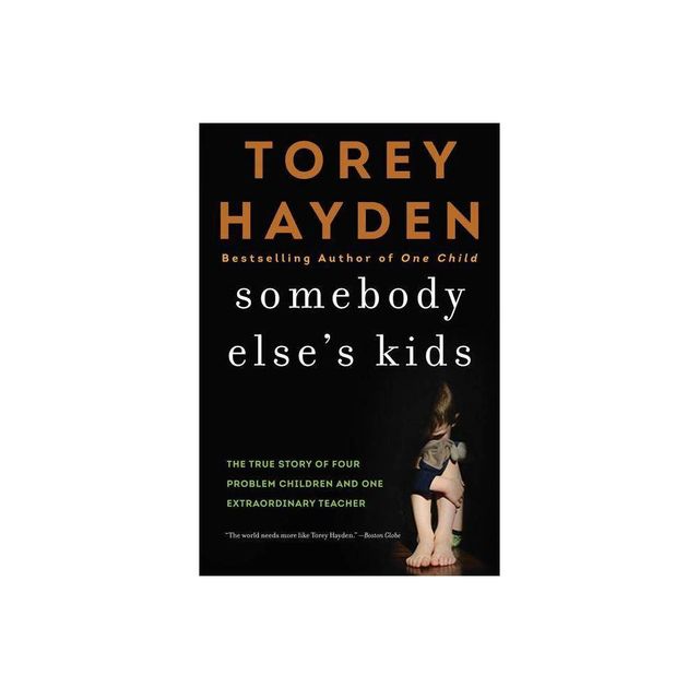 Somebody Elses Kids - by Torey Hayden (Paperback)